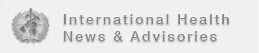 International Health Information & Advisories